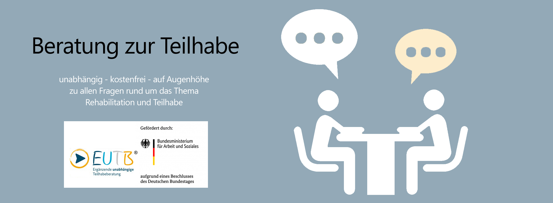 Titelbild Beratung zur Teilhabe, unabhängig, kostenfrei, auf Augenhöhe, zu allen Fragen rund um das Thema Rehabilitation und Teilhabe
